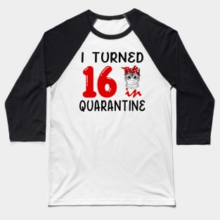 I Turned 16 In Quarantine Funny Cat Facemask Baseball T-Shirt